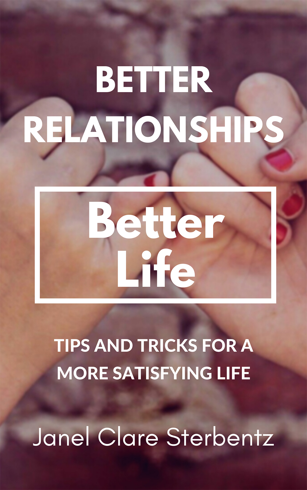 Better Relationships Better Life